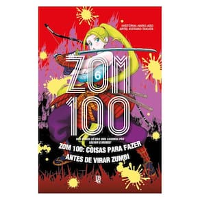 Zom 100 - Coisas Para Fazer Antes De Virar Zumbi Vol. 06