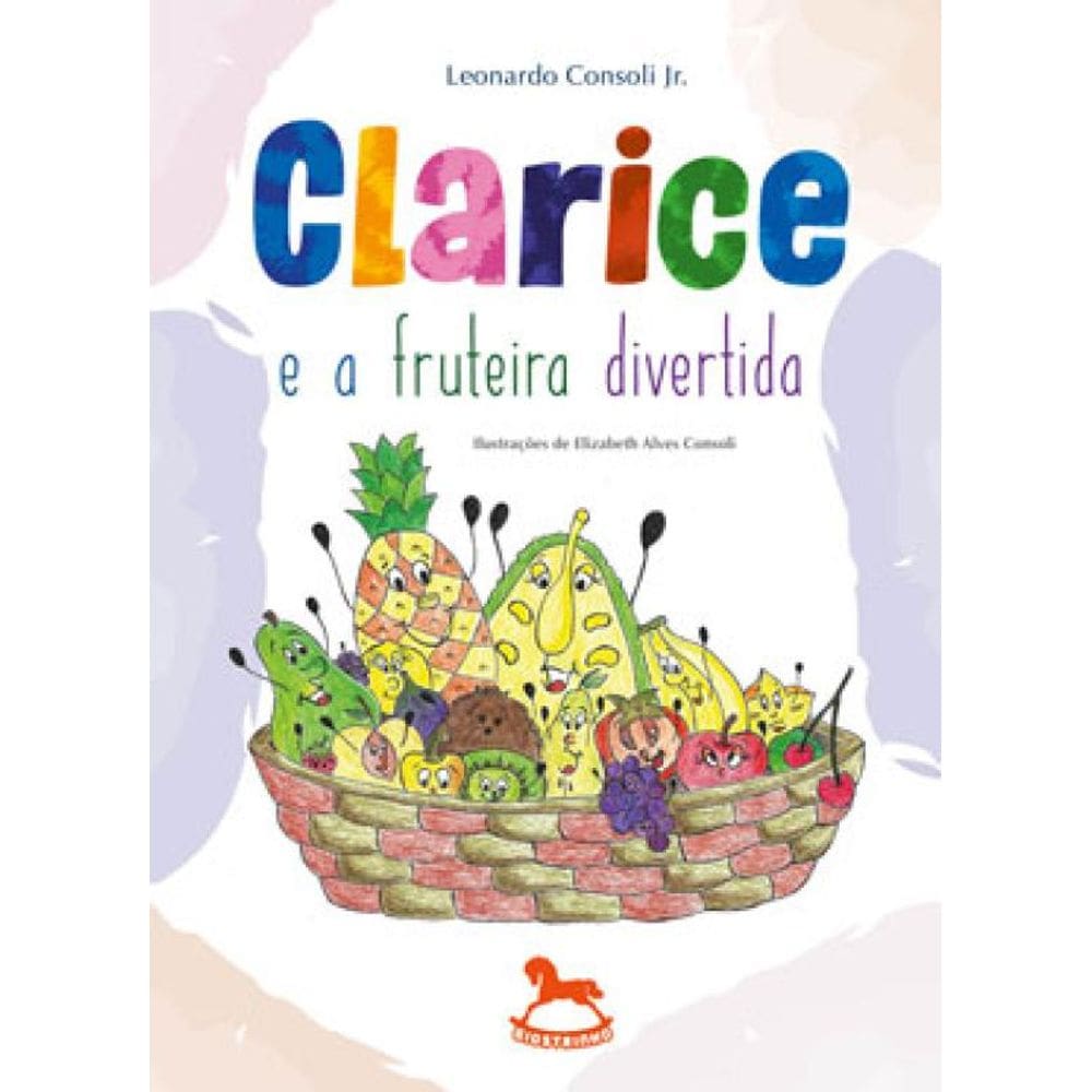 Clarice E A Fruteira Divertida - Vol. 1