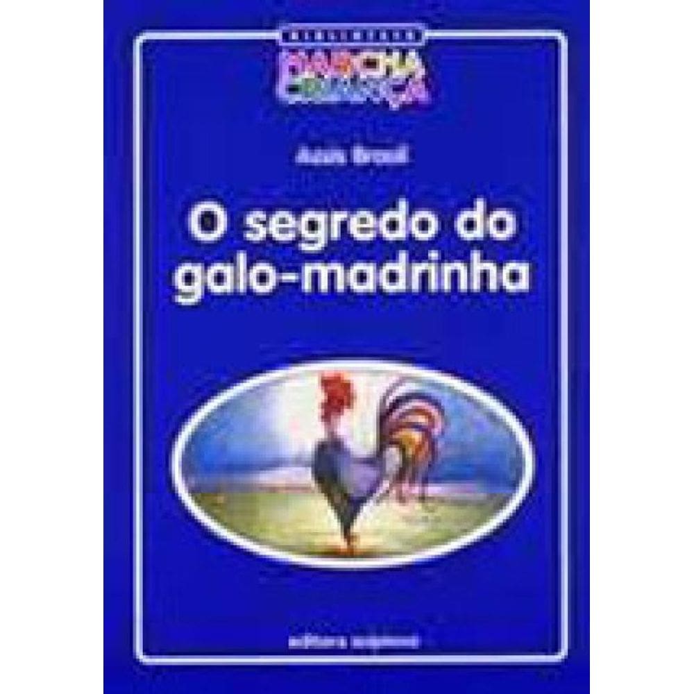 O Segredo Do Galo-Madrinha