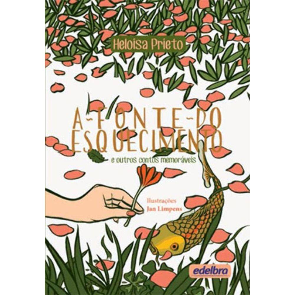 A Fonte Do Esquecimento E Outros Contos Memoráveis