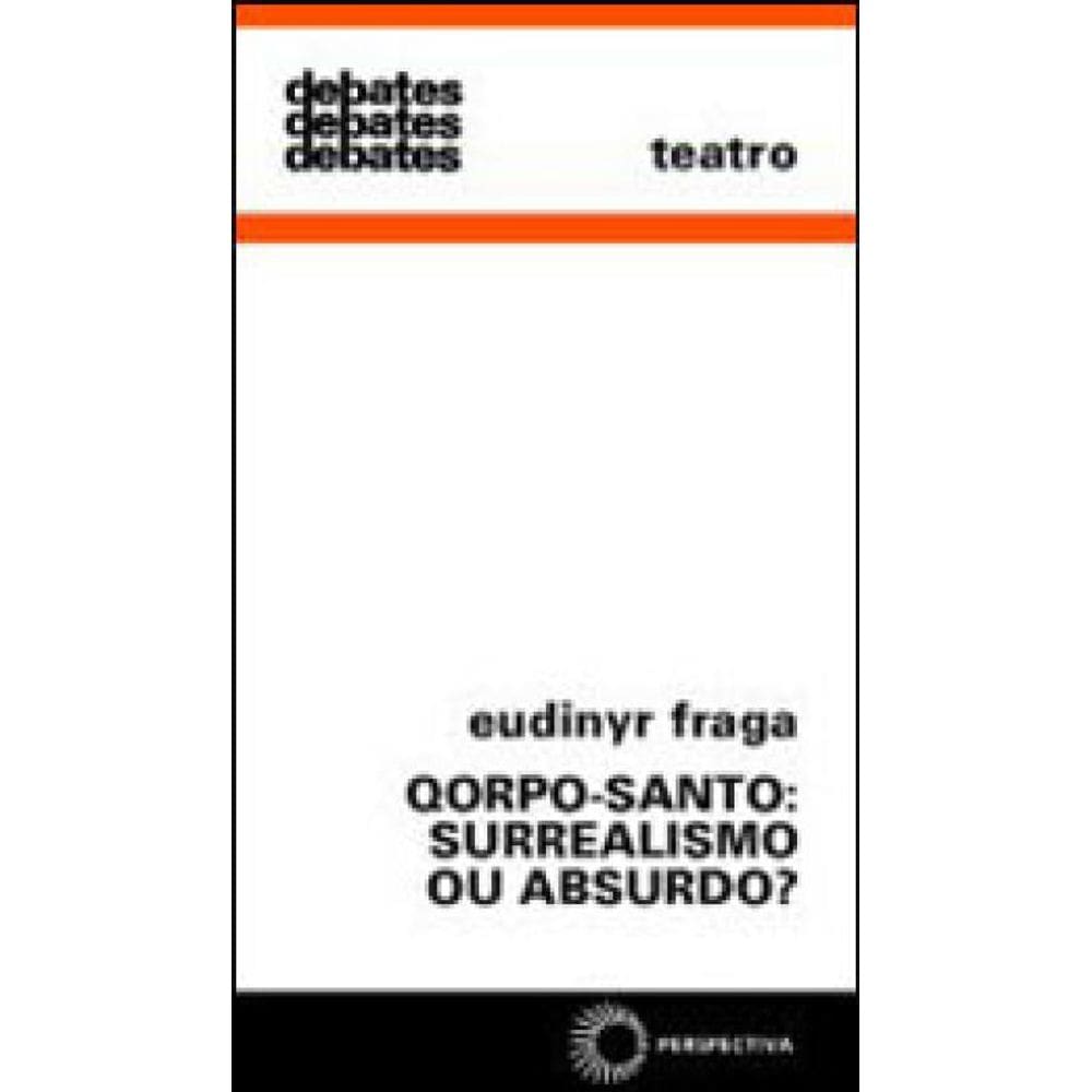 Qorpo-Santo: Surrealismo Ou Absurdo?