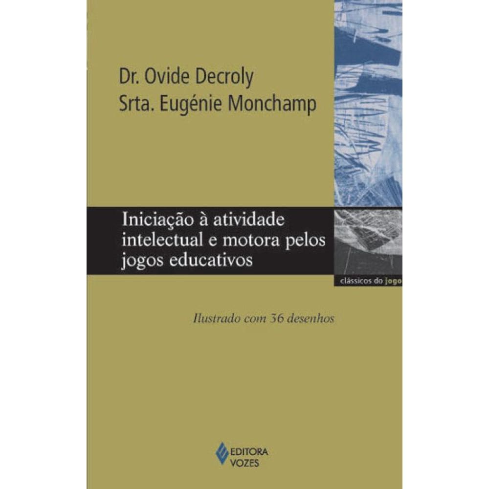 Iniciação À Atividade Intelectual E Motora Pelos Jogos Educativos