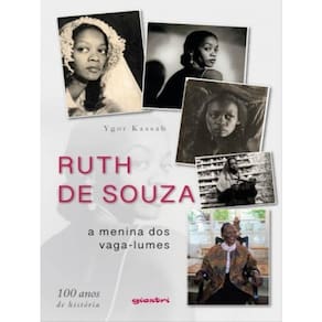 Ruth De Souza: A Menina Dos Vaga-Lumes – 100 Anos De História