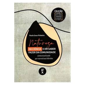 Natureza Da Ciência E Do Saber Fazer Da Comunidade Contextualizada Por Narrativas Híbridas