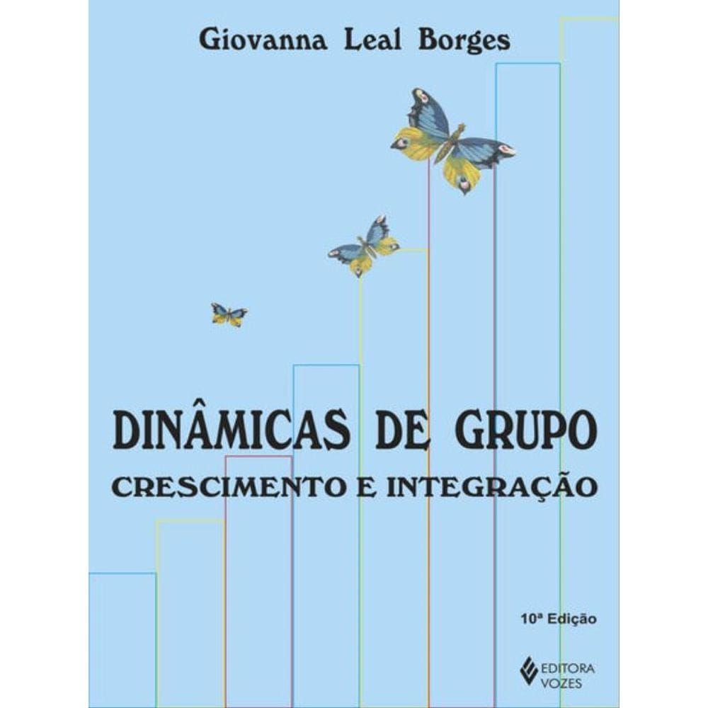 Dinâmicas De Grupo: Crescimento E Integração