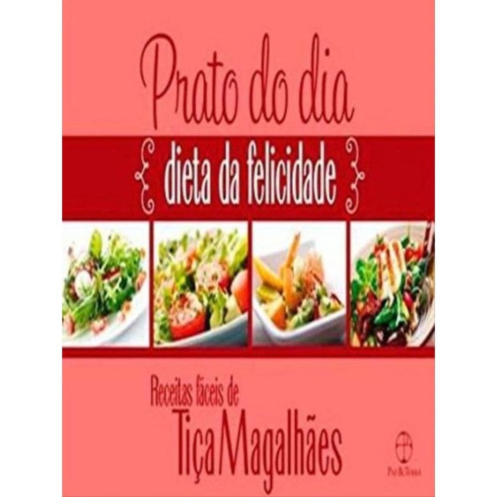 Prato Do Dia: Dieta Da Felicidade