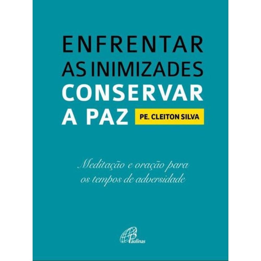 Enfrentar As Inimizades, Conservar A Paz