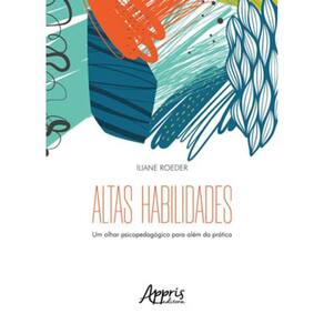 Altas Habilidades: Um Olhar Psicopedagógico Para Além Da Prática