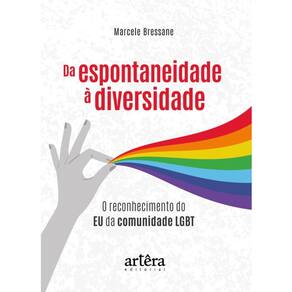 Da Espontaneidade À Diversidade: O Reconhecimento Do Eu Da Comunidade Lgbt