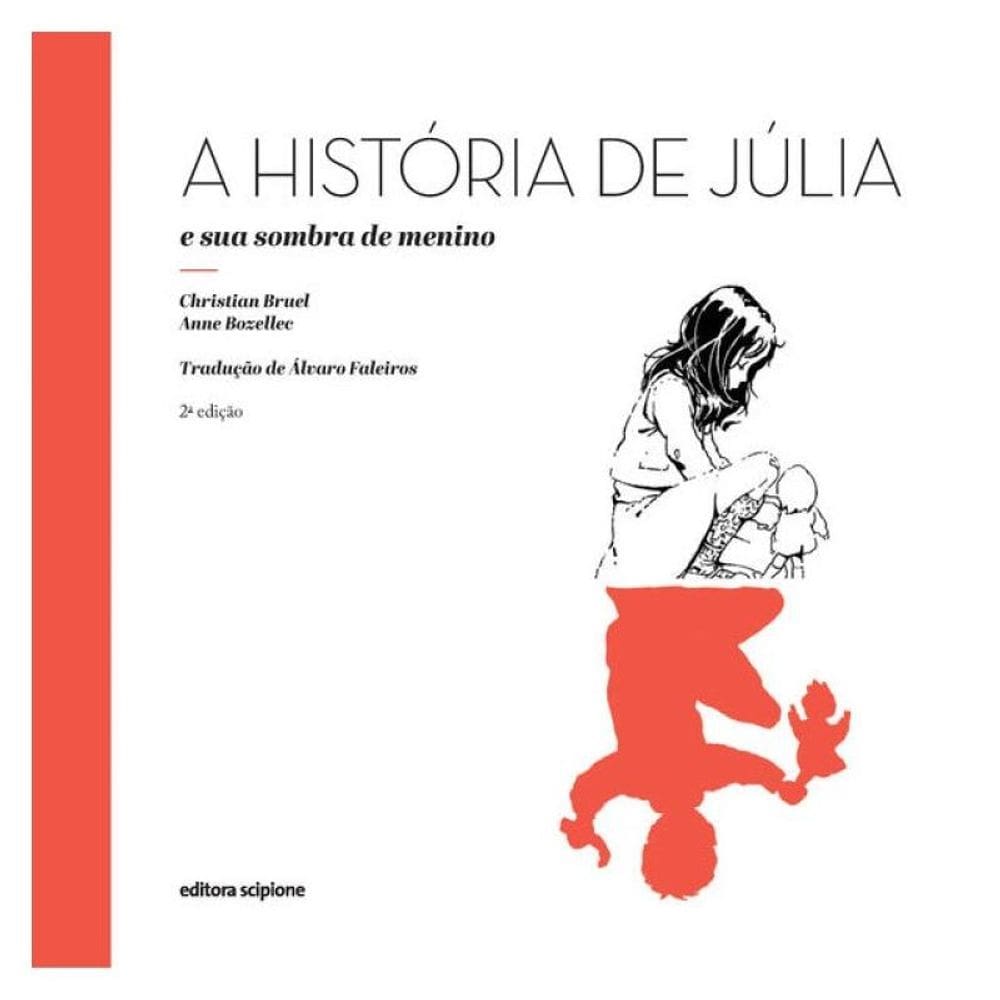 A História De Júlia E Sua Sombra De Menino