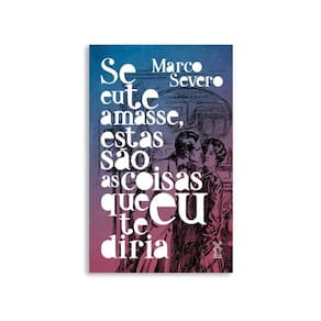 Se Eu Te Amasse, Estas São As Coisas Que Eu Te Diria