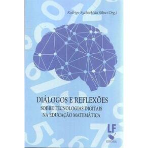 Diálogos E Reflexões Sobre Tecnologias Digitais Na Educação Matemática