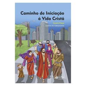 Caminho De Iniciação À Vida Cristã 4A. Etapa Catequizando