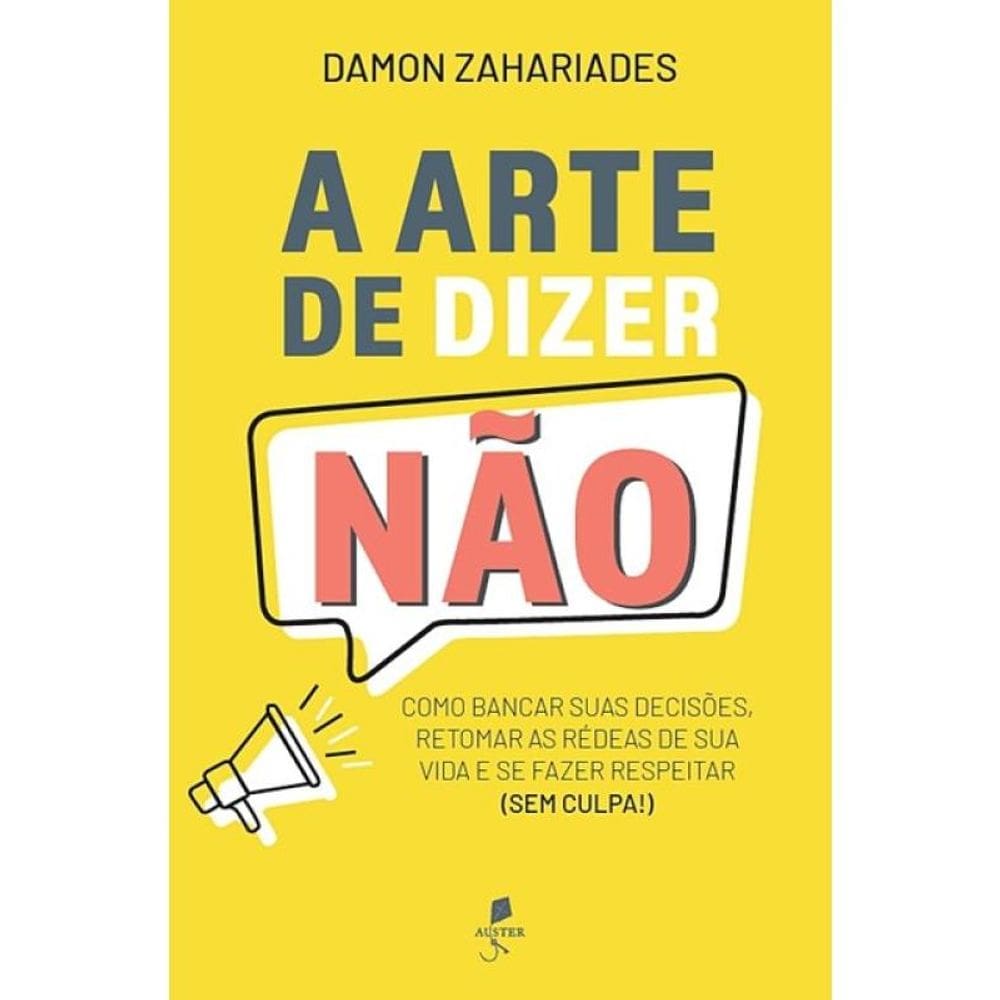 A Arte De Dizer Não