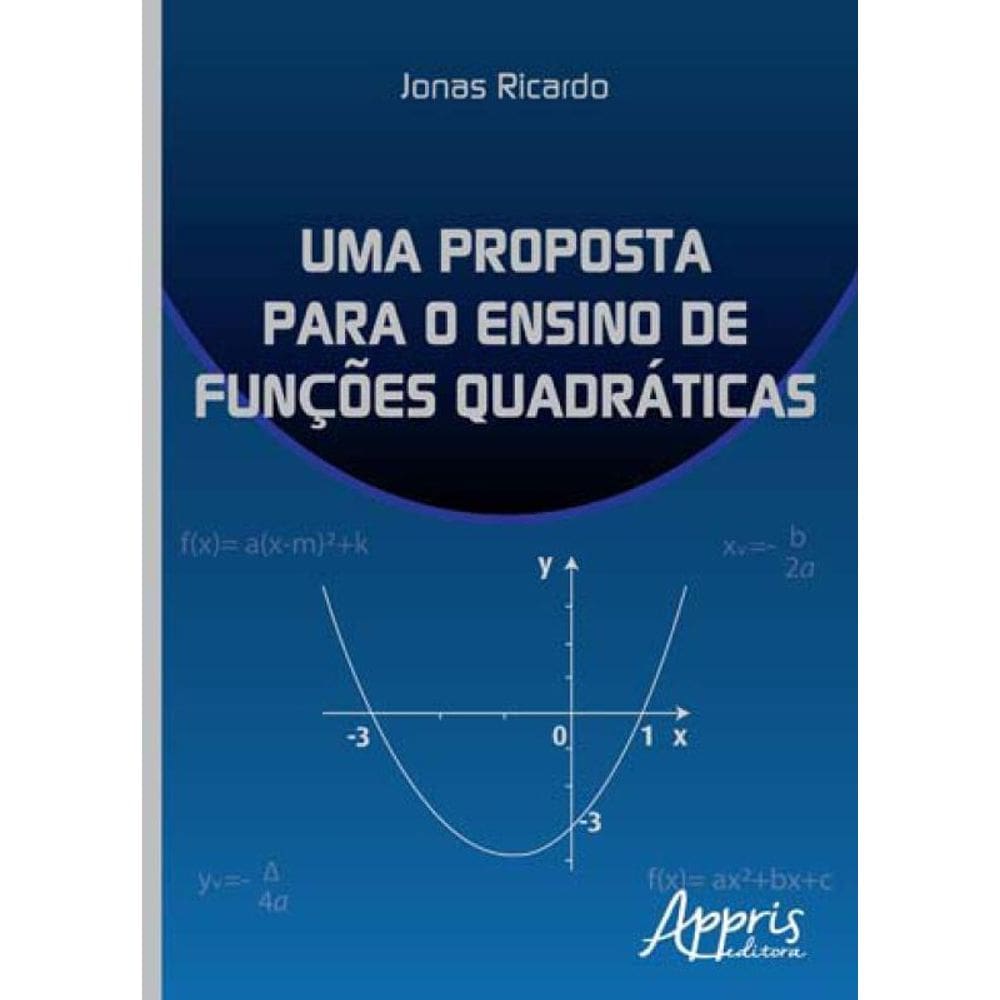 Proposta Para O Ensino De Funçoes Quadraticas, Uma