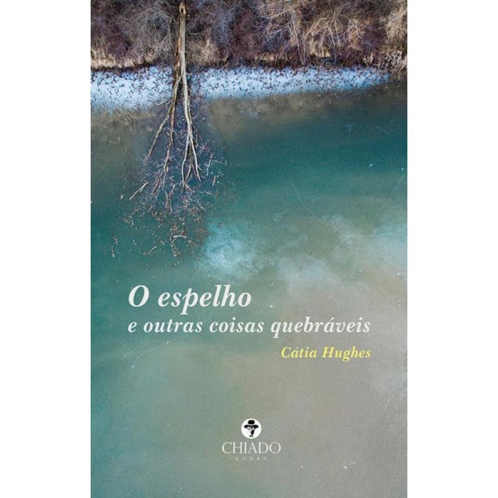 O Espelho E Outras Coisas Quebráveis