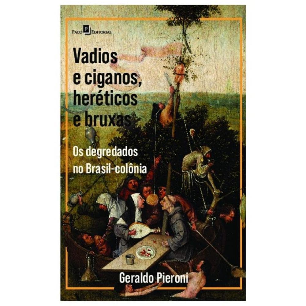 Vadios E Ciganos, Heréticos E Bruxas