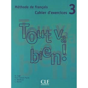 Tout Va Bien 3 - Cahier D`Exercices + Cd Audio