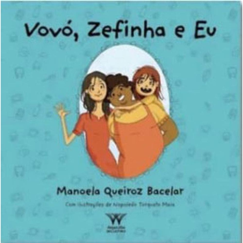 Vovó, Zefinha E Eu