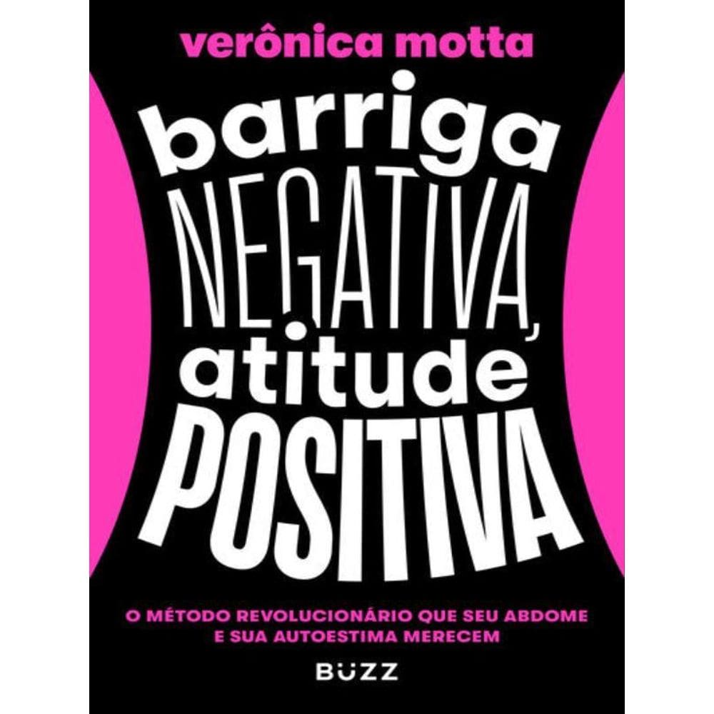 Barriga Negativa, Atitude Positiva