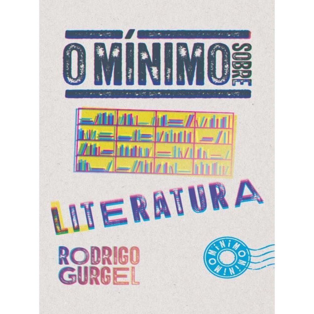 O Mínimo Sobre Literatura