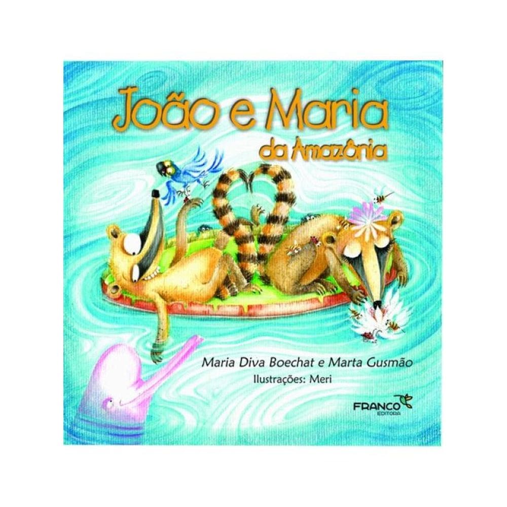 João E Maria Da Amazônia