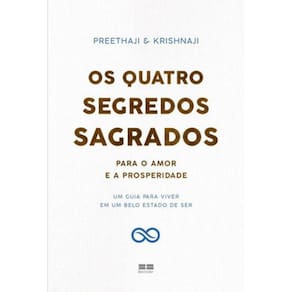 Os Quatro Segredos Sagrados Para O Amor E A Prosperidade