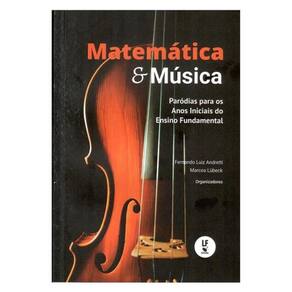Matemática E Música: Paródias Para Os Anos Iniciais Do Ensino Fundamental
