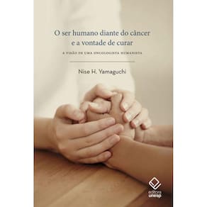O Ser Humano Diante Do Câncer E A Vontade De Curar