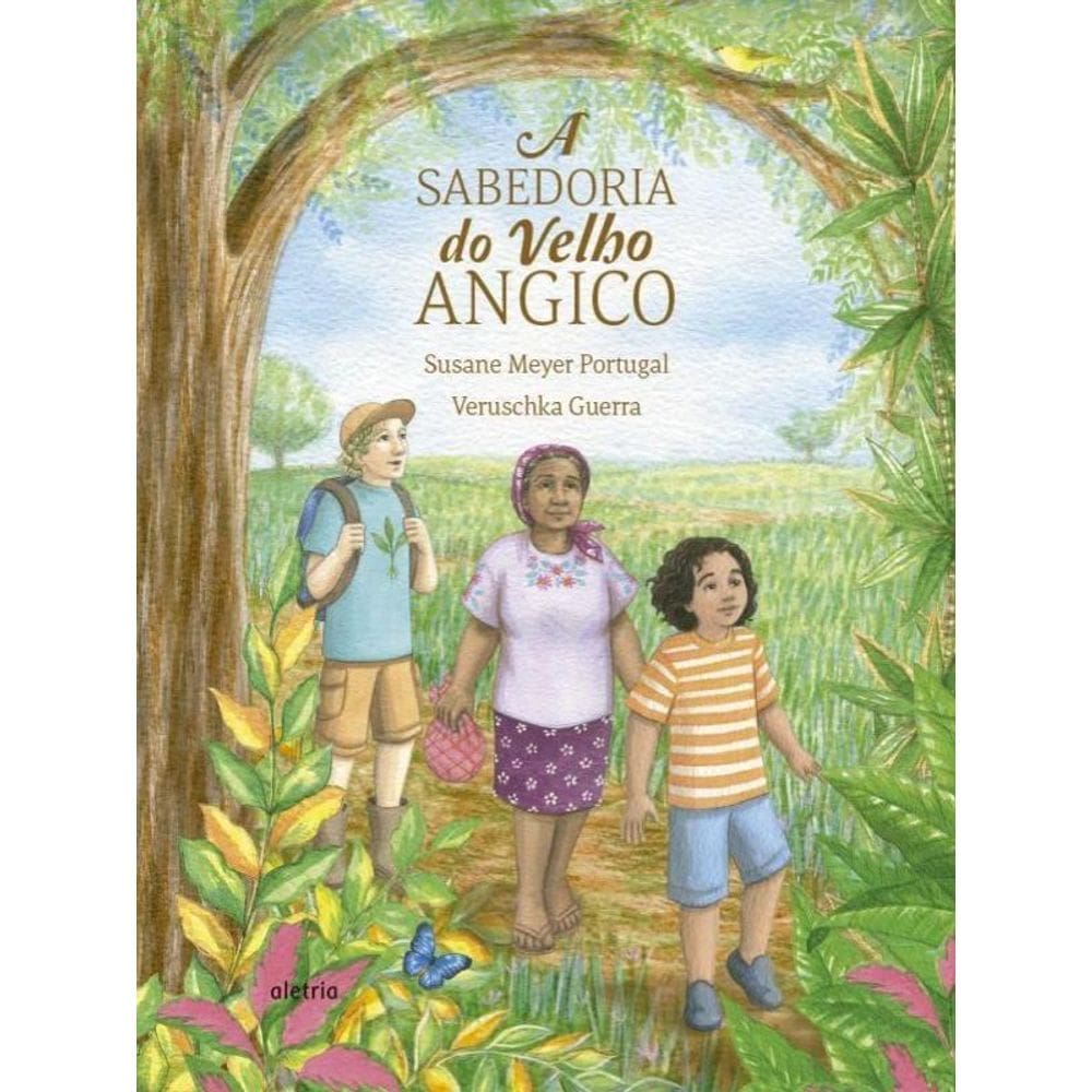 A Sabedoria Do Velho Angico