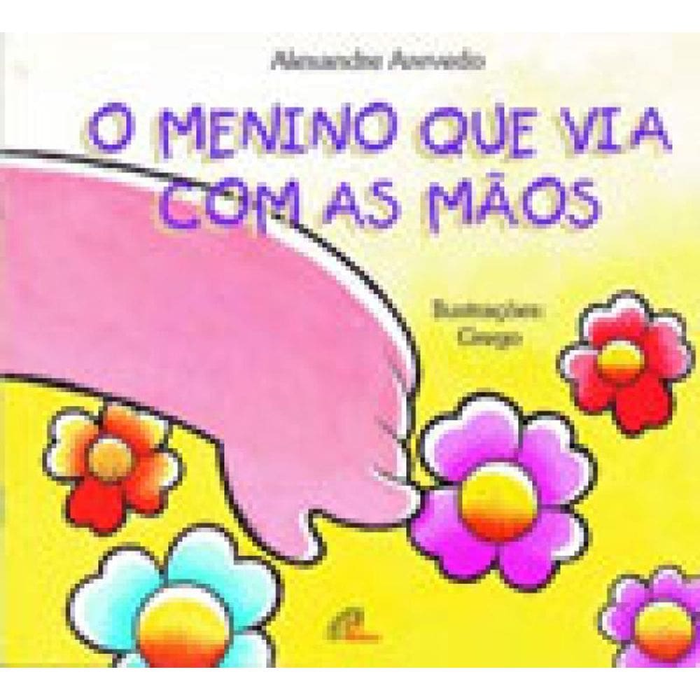 O Menino Que Via Com As Mãos - Braile