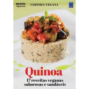 Cozinha Vegana - Quinoa: 17 Receitas Veganas Saborosas E Saudáveis?