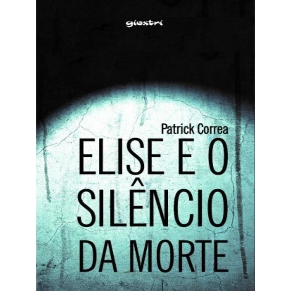 Elise E O Silêncio Da Morte - Vol. 1