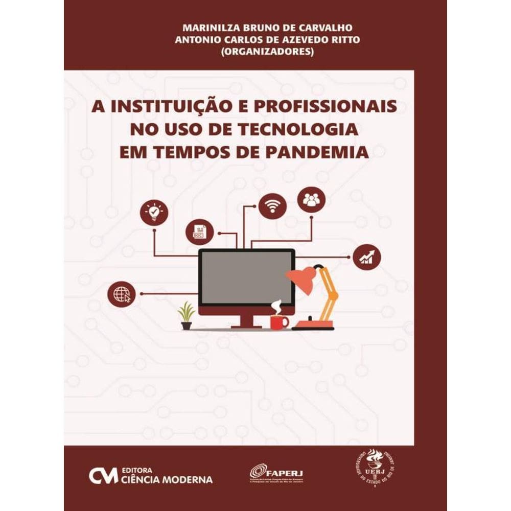 A Instituição E Profissionais No Uso De Tecnologia Em Tempos De Pandemia