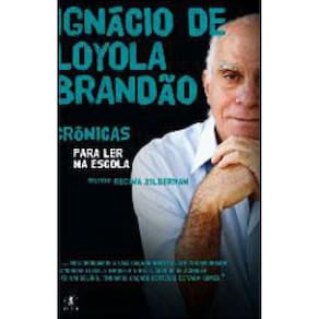 Crônicas Para Ler Na Escola - Ignácio De Loyola Brandão