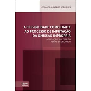 A Exigibilidade Como Limite Ao Processo De Imputação Da Omissão Imprópria - 2024