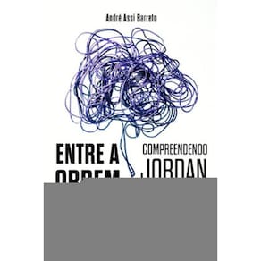 Entre A Ordem E O Caos: Compreendendo Jordan Peterson