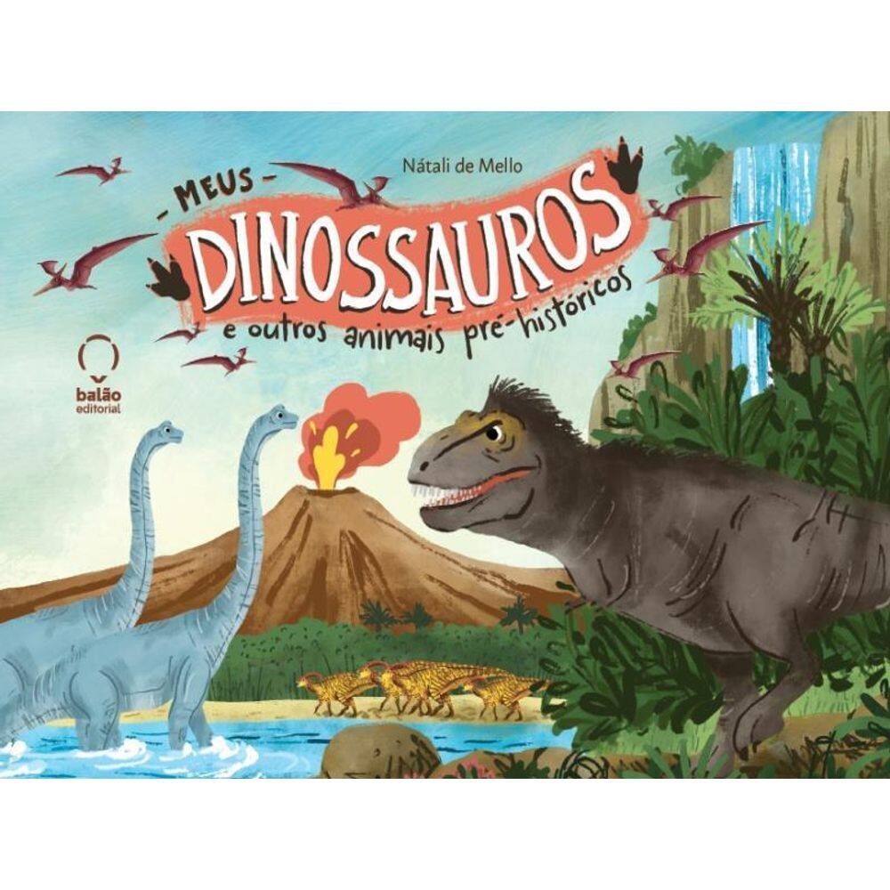 Meus Dinossauros E Outros Animais Pré-Históricos