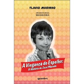Vingança Do Espelho, A - A Historia De Zeze Macedo