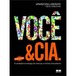 Você E Cia: A Verdadeira Energia De Marcas E Nomes Vencedores