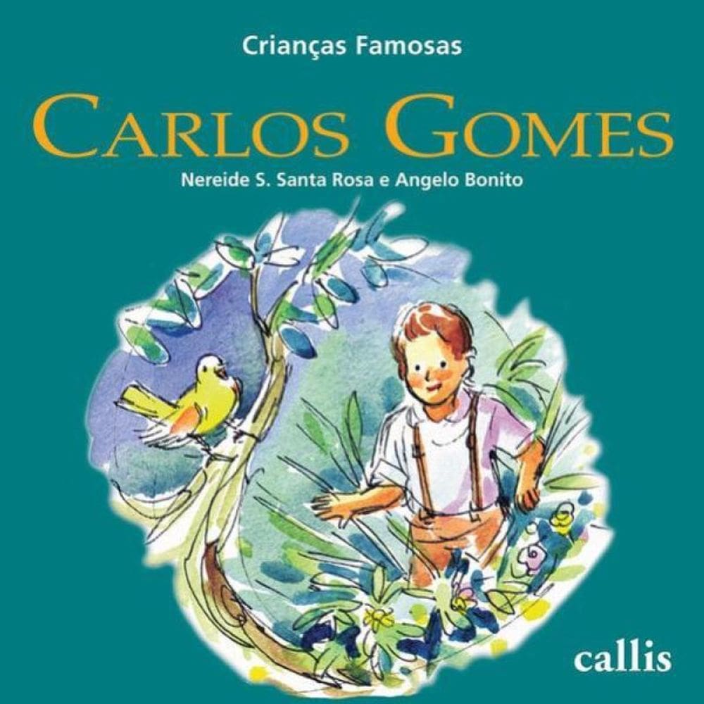 Carlos Gomes - 2ª Edição - Crianças Famosas - Vol. 5