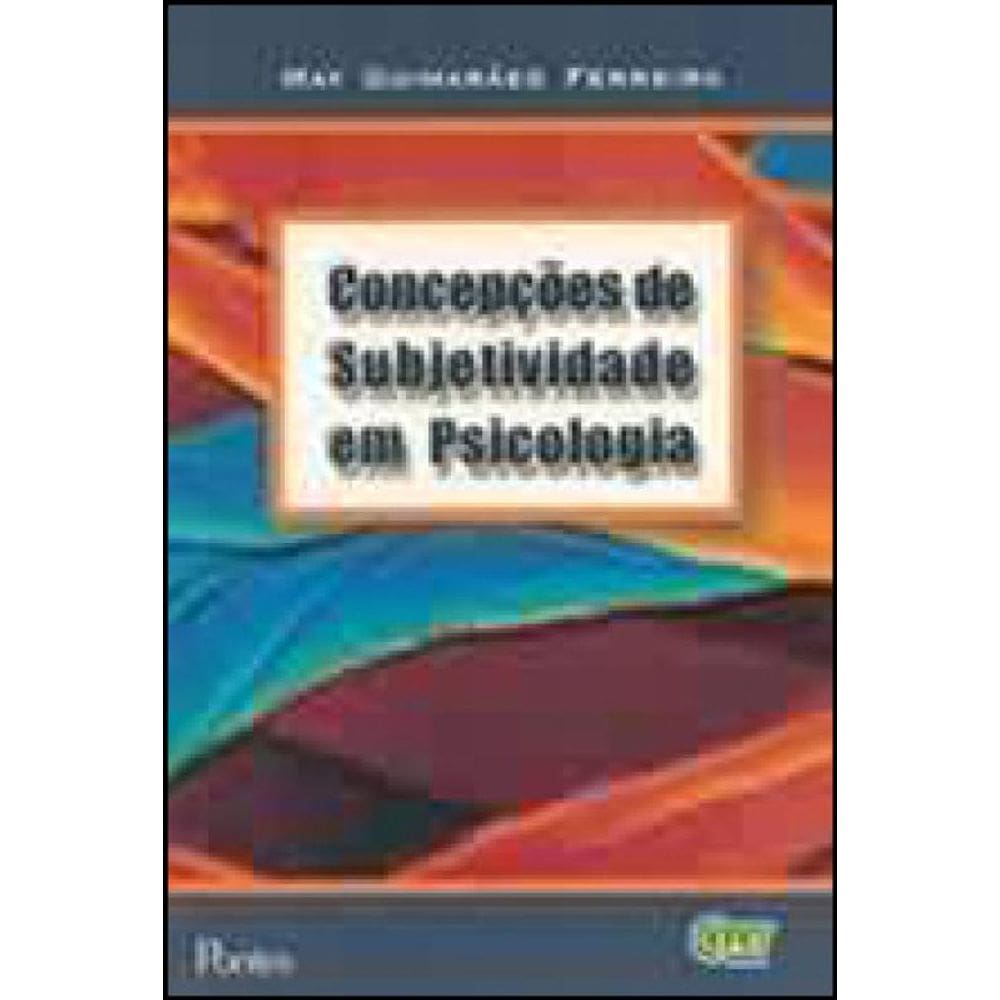 Concepçoes De Subjetividade Em Psicologiaconcepçoes De Subjetividade Em Psicologia