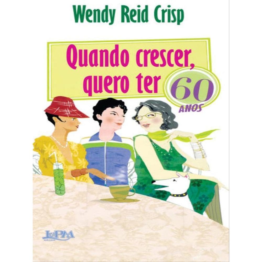 Quando Crescer, Quero Ter 60 Anos