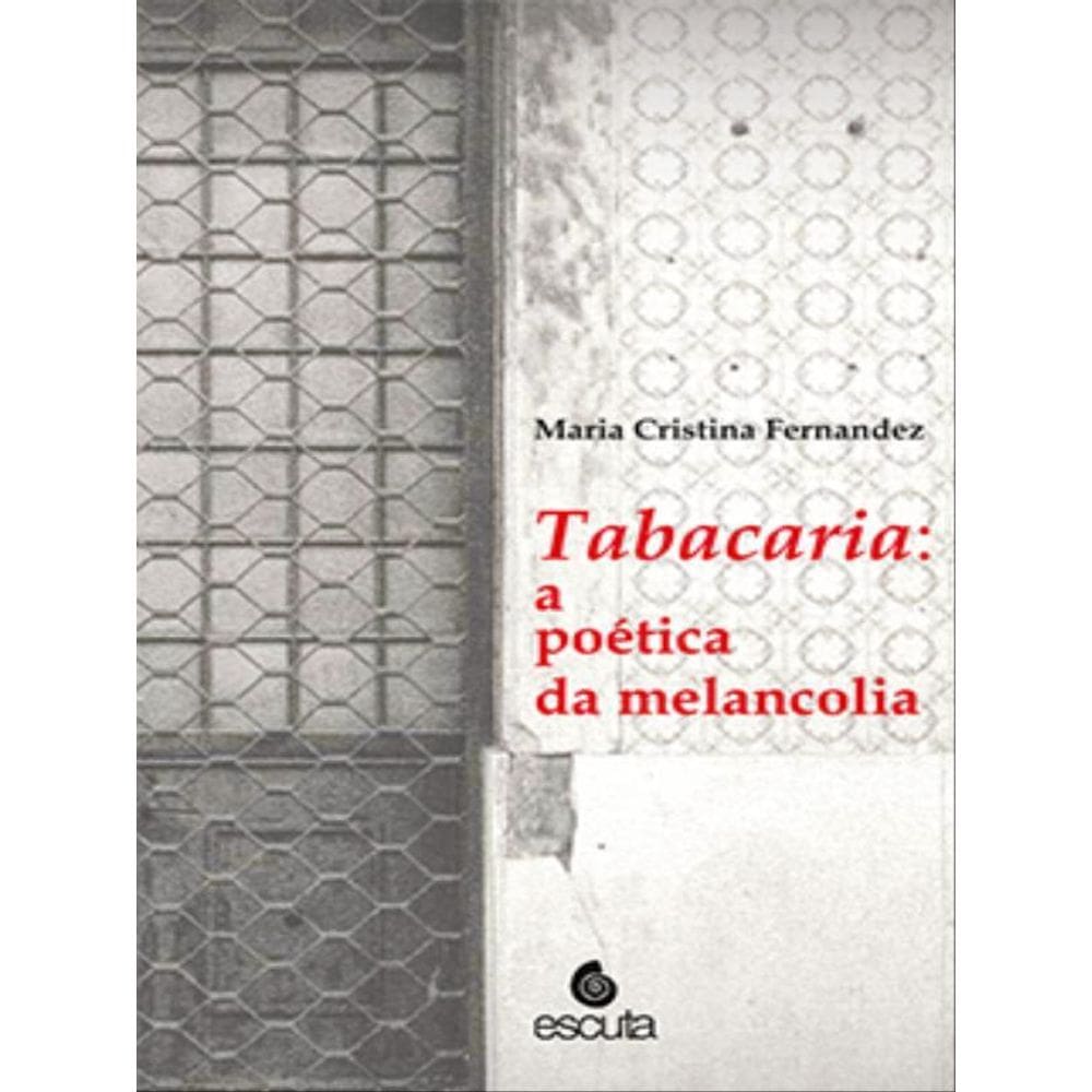 Tabacaria: A Poética Da Melancolia