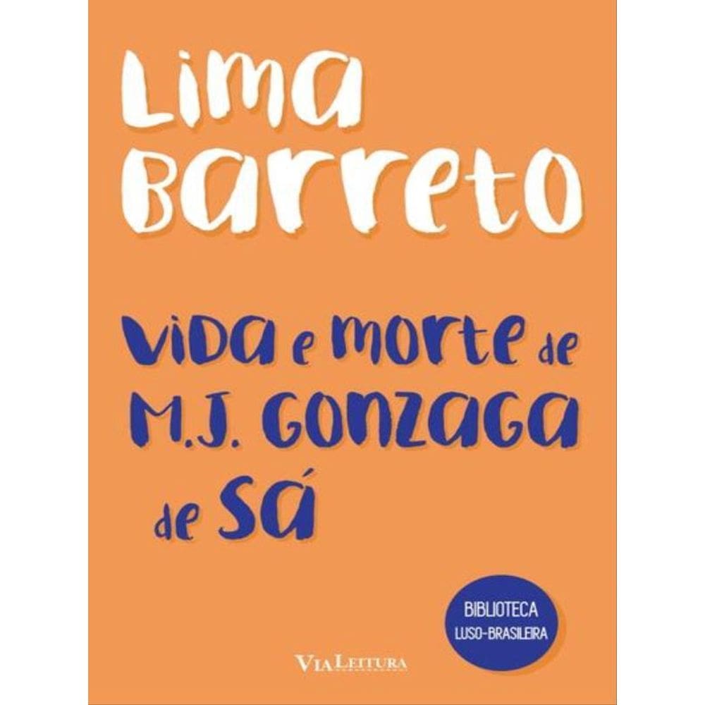 Vida E Morte De M. J. Gonzaga De Sá - Lima Barreto