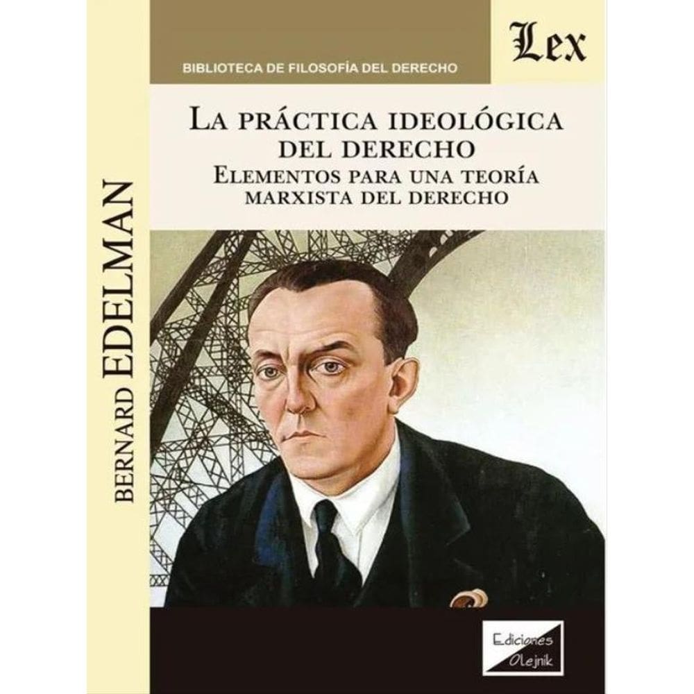 La Práctica Ideológica Del Derecho