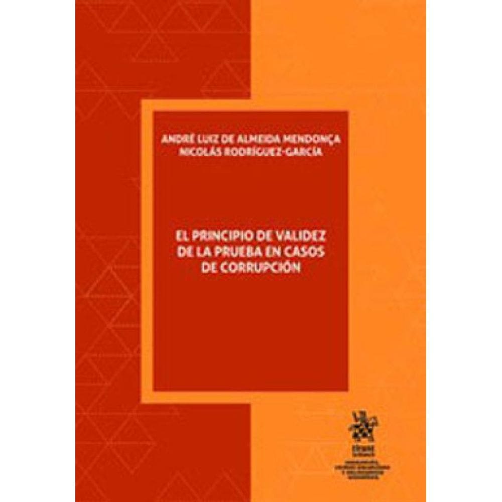 El Principio De Validez De La Prueba En Casos De Corrupción - 2018