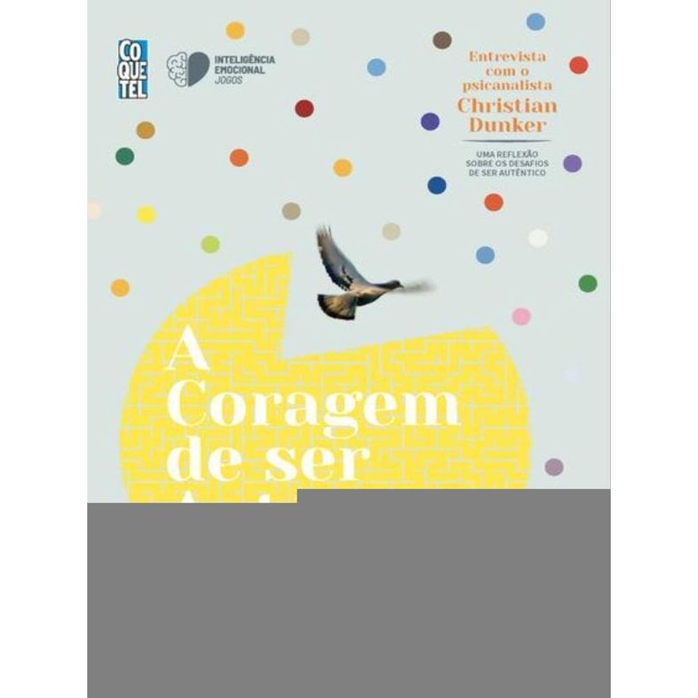 A Coragem De Ser Autêntico