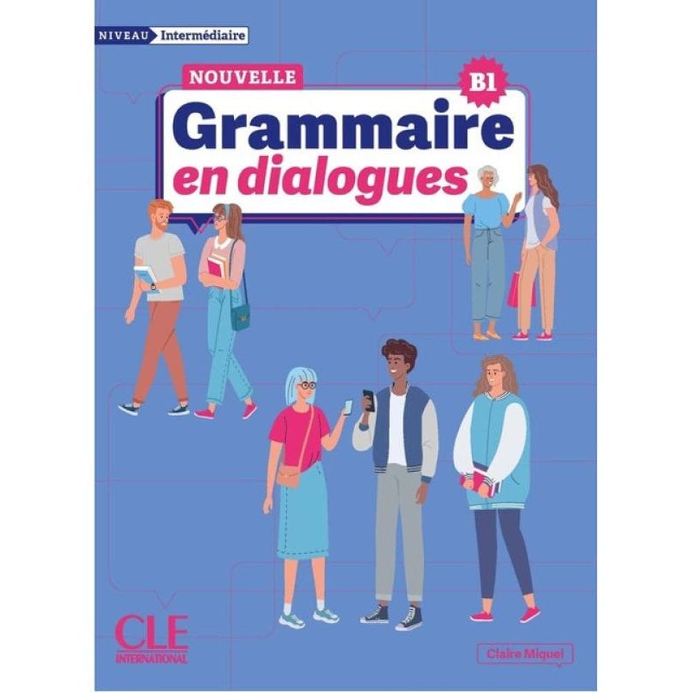 La Nouvelle Grammaire En Dialogues - Niveau Intermédiaire B1 - Livre + Audio En Ligne