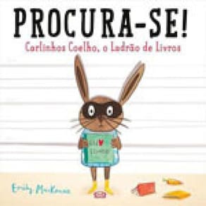 Procura-Se! Carlinhos Coelho - O Ladrão De Livros